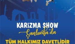 KARİZMA SHOW EKİBİ 24 MAYIS’TA EYYÜBİYE’DE GENÇLERLE BULUŞACAK